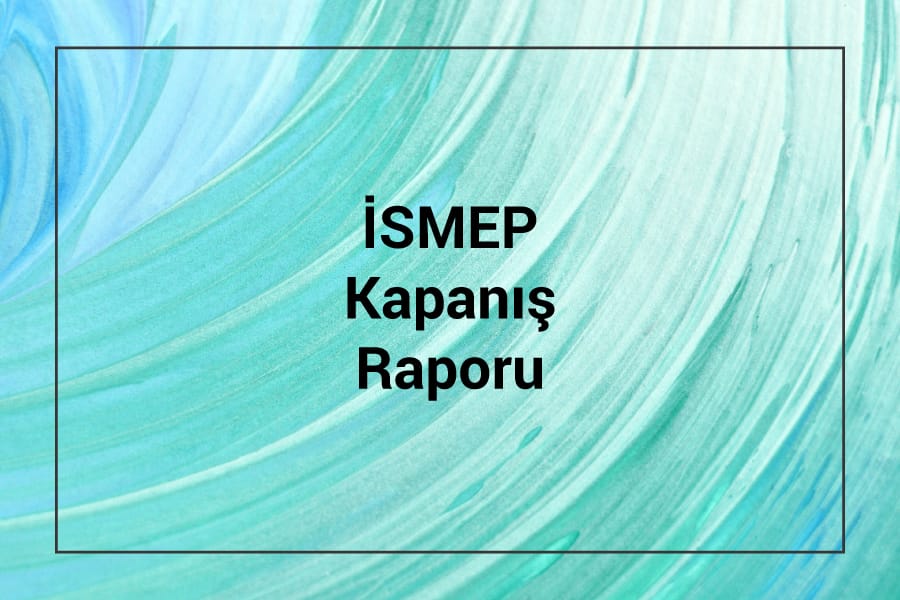 İSMEP Kapanış Raporu