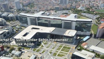 KARTAL DR. LÜTFİ KIRDAR ŞEHİR HASTANESİ RESMİ OLARAK AÇILDI