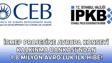 İSMEP PROJESİNE AVRUPA KONSEYİ KALKINMA BANKASI'NDAN 1,8 MİLYON AVRO'LUK HİBE!