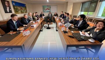 Alman Kalkınma Bankası (KfW) Heyeti İPKB’yi Ziyaret Etti.